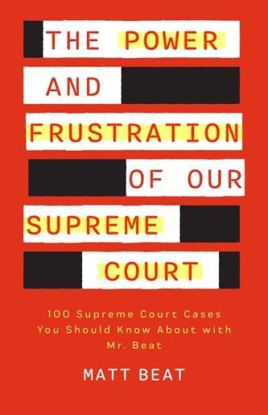 Cover for Matt Beat · The Power of Our Supreme Court: How the Supreme Court Cases Shape Democracy (Paperback Book) (2023)