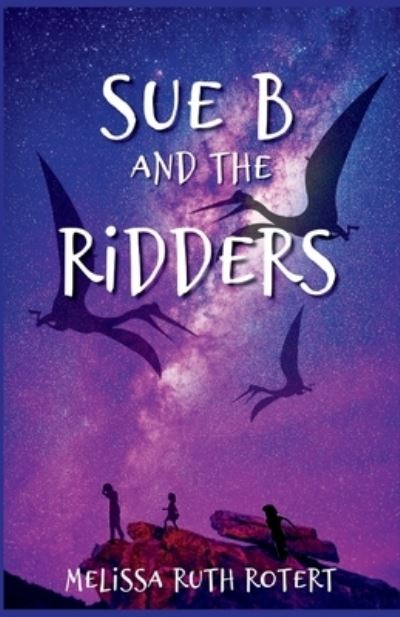 Sue B and the Ridders - Melissa Ruth Rotert - Books - Level Best Books - 9781685123680 - June 27, 2023