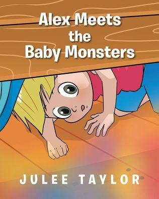 Cover for Julee Taylor · Alex Meets the Baby Monsters (Paperback Book) (2022)