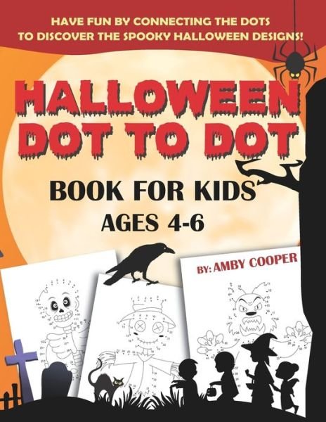 Cover for Amby Cooper · Halloween Dot to Dot Book For Kids Ages 4-6 (Paperback Bog) (2019)