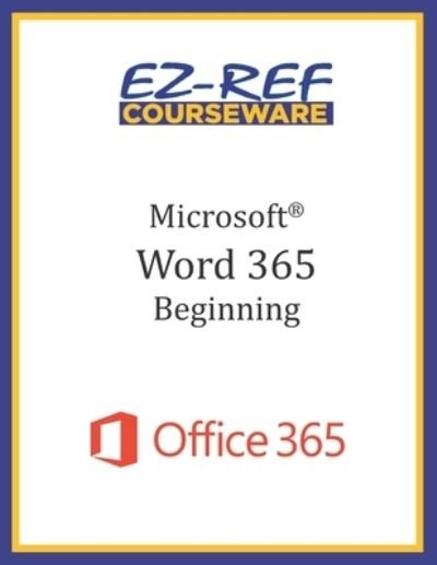 Cover for Ez-Ref Courseware · Microsoft Word 365 - Beginning (Paperback Book) (2019)