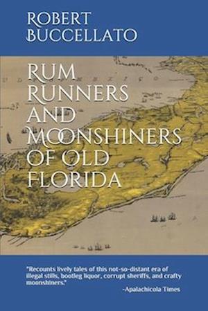 Cover for Nick Buccellato · Rum Runners and Moonshiners of Old Florida (Book) (2019)