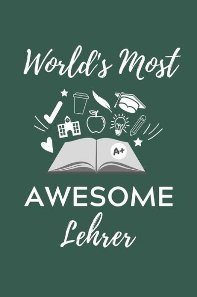World's Most Awesome Lehrer - Lehramtstudent Geschenkbuch - Książki - Independently Published - 9781703045680 - 27 października 2019