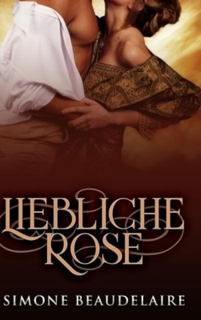 Cover for Simone Beaudelaire · Liebliche Rose (Hardcover Book) (2021)