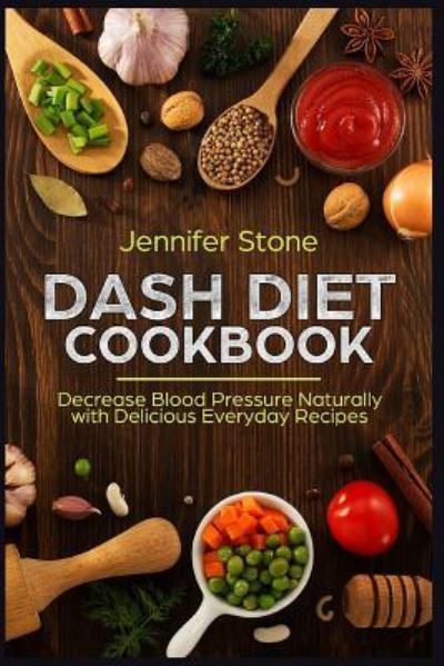 Cover for Jennifer Stone · Dash Diet Cookbook (Paperback Book) (2018)