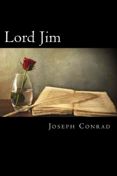 Lord Jim - Joseph Conrad - Bücher - Createspace Independent Publishing Platf - 9781720648680 - 3. Juni 2018