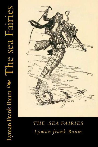 Cover for Lyman Frank Baum · The sea Fairies (Paperback Bog) (2018)