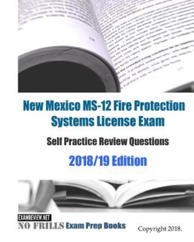 Cover for Examreview · New Mexico MS-12 Fire Protection Systems License Exam Self Practice Review Questions (Paperback Bog) (2018)