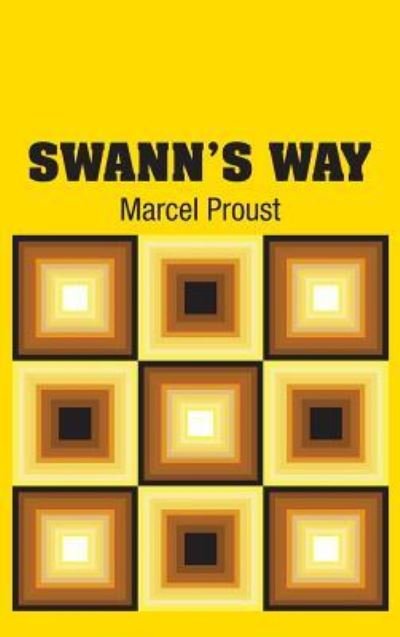 Cover for Marcel Proust · Swann's Way (Hardcover bog) (2018)
