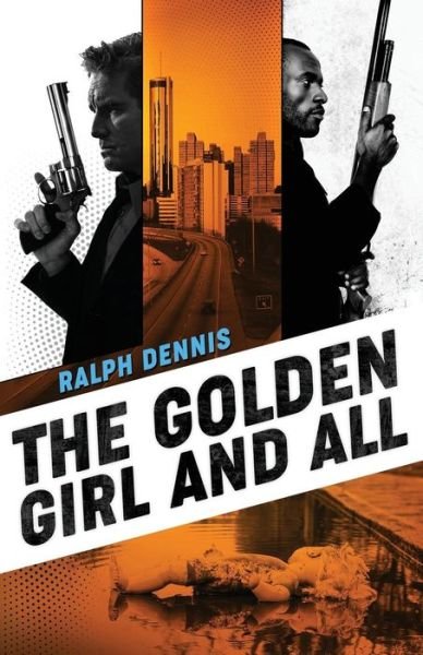 Cover for Ralph Dennis · The Golden Girl and All - Hardman Thriller (Paperback Book) (2018)