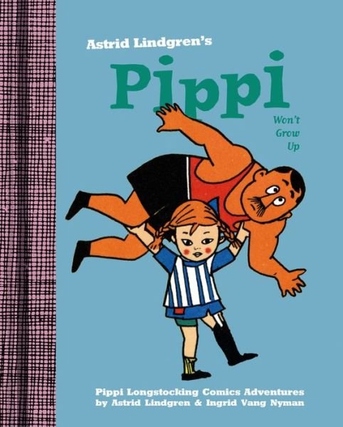 Cover for Astrid Lindgren · Pippi Won't Grow Up (Inbunden Bok) (2014)
