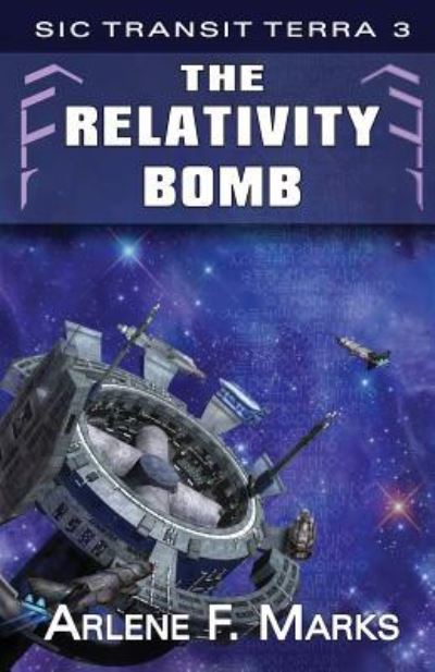 The Relativity Bomb - Arlene F Marks - Books - EDGE Science Fiction and Fantasy Publish - 9781770531680 - February 19, 2018