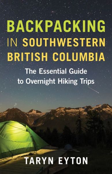 Cover for Taryn Eyton · Backpacking in Southwestern British Columbia: The Essential Guide to Overnight Hiking Trips (Paperback Book) (2021)