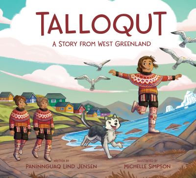 Talloqut: A Story from West Greenland: English Edition - Nunavummi Reading Series - Paninnguaq Lind Jensen - Kirjat - Inhabit Education Books Inc. - 9781774504680 - tiistai 7. joulukuuta 2021