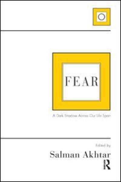 Cover for Salman Akhtar · Fear: A Dark Shadow Across Our Life Span (Taschenbuch) (2013)