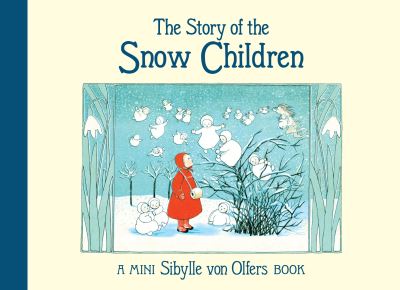 Cover for Sibylle von Olfers · The Story of the Snow Children (Hardcover Book) [2 Revised edition] (2021)