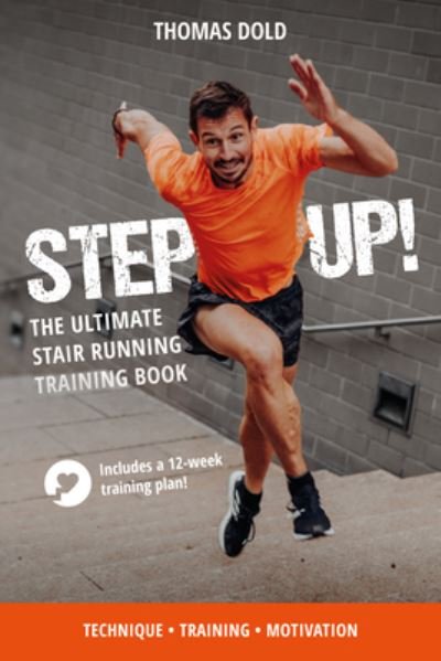 Thomas Dold · Step Up: The Ultimate Stair Running Training Book (Paperback Book) (2024)