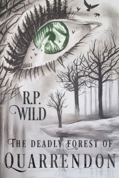 R. P. Wild · The Deadly Forest of Quarrendon (Paperback Bog) (2020)
