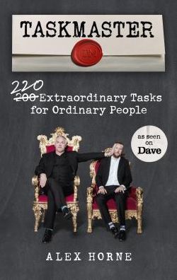 Taskmaster: 220 Extraordinary Tasks for Ordinary People - Alex Horne - Livros - Ebury Publishing - 9781785944680 - 5 de setembro de 2019