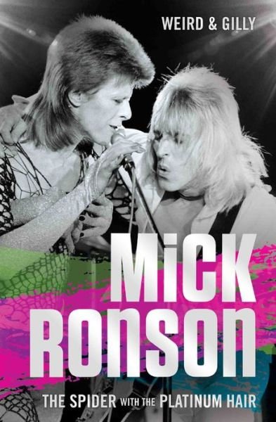 Cover for Gilly, Weird &amp; · Mick Ronson - The Spider with the Platinum Hair (Taschenbuch) (2017)