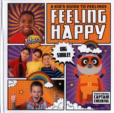 Feeling Happy - A Kid's Guide to Feelings - Kirsty Holmes - Książki - BookLife Publishing - 9781786372680 - 17 maja 2018