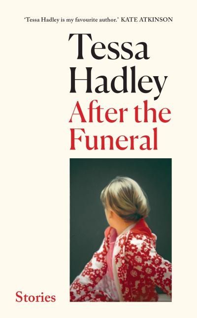 Cover for Tessa Hadley · After the Funeral: ‘My new favourite writer’ Marian Keyes (Hardcover bog) (2023)
