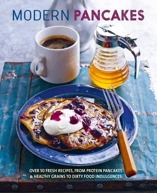 Cover for Small, Ryland Peters &amp; · Modern Pancakes: Over 60 Contemporary Recipes, from Protein Pancakes and Healthy Grains to Waffles and Dirty Food Indulgences (Hardcover Book) (2019)