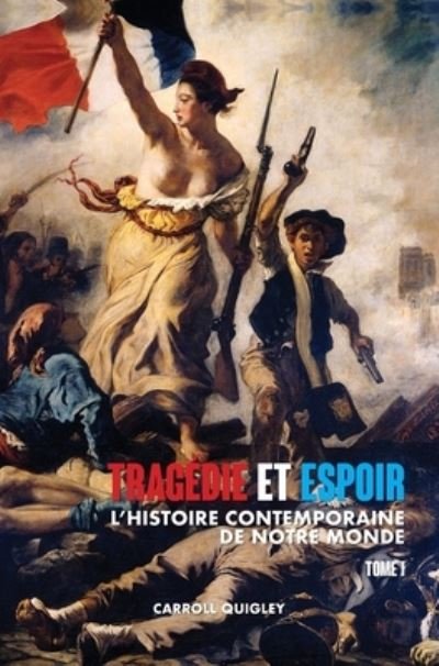 Cover for Carroll Quigley · Tragédie et Espoir : l'histoire contemporaine de notre monde - TOME I (Gebundenes Buch) (2020)