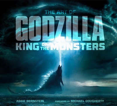Cover for Abbie Bernstein · The Art of Godzilla: King of the Monsters (Innbunden bok) (2019)