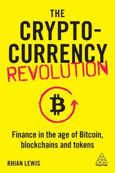 Cover for Rhian Lewis · The Cryptocurrency Revolution: Finance in the Age of Bitcoin, Blockchains and Tokens (Taschenbuch) (2020)