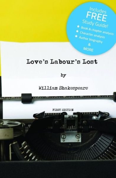 Cover for William Shakespeare · Love's Labour's Lost (Annotated) - With Free Study Guide! (Taschenbuch) (2013)