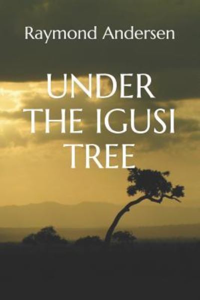 Cover for Raymond Andersen · Under the Igusi Tree (Paperback Book) (2019)