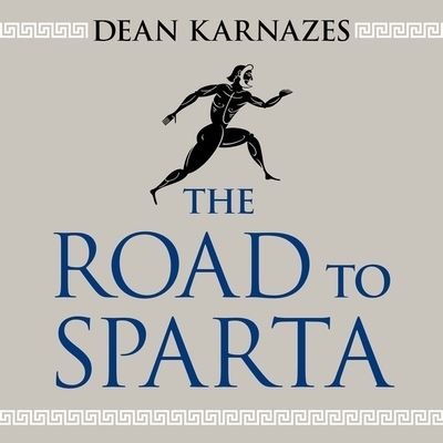 Cover for Dean Karnazes · The Road to Sparta Lib/E (CD) (2016)