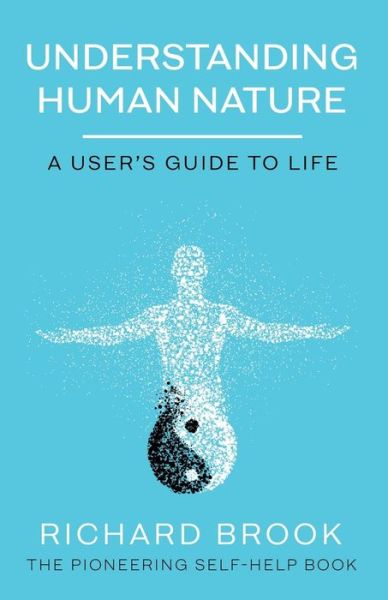 Cover for Richard Brook · Understanding Human Nature: A User's Guide To Life (Paperback Book) (2021)
