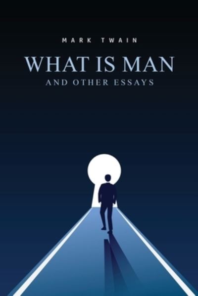 Cover for Mark Twain · What Is Man? And Other Essays (Paperback Book) (2020)