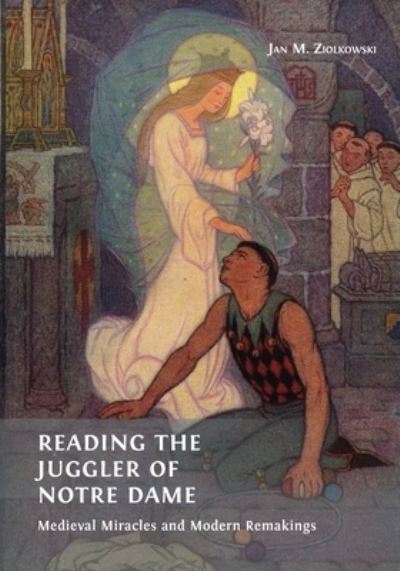 Reading the Juggler of Notre Dame - Jan M. Ziolkowski - Books - Open Book Publishers - 9781800643680 - May 19, 2022