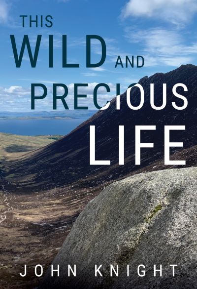 Cover for John Knight · This wild and precious life (Paperback Book) (2022)