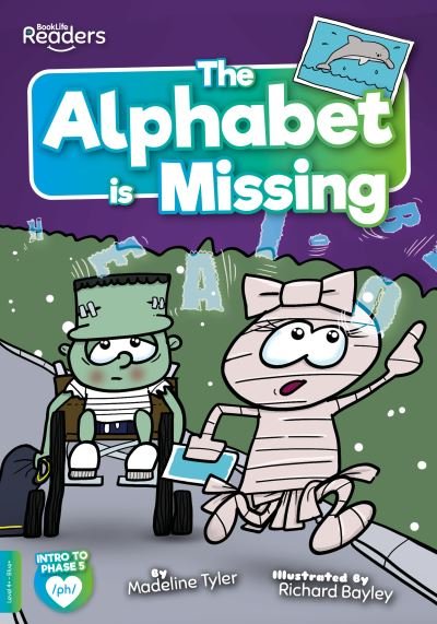 Cover for Madeline Tyler · The Alphabet is Missing - BookLife Readers (Pocketbok) (2021)