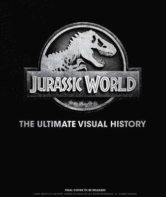 Cover for James Mottram · Jurassic World: The Ultimate Visual History (Inbunden Bok) (2022)