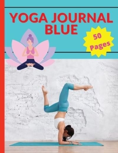 Cover for Stela · Yoga Journal Blue: A Relaxing Way to De-Stress, Re-Energize, and Find Balance (Paperback Book) (2021)