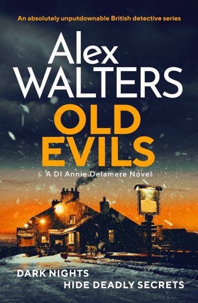 Cover for Alex Walters · Old Evils: An absolutely unputdownable British detective series - Detective Annie Delamere (Taschenbuch) (2023)