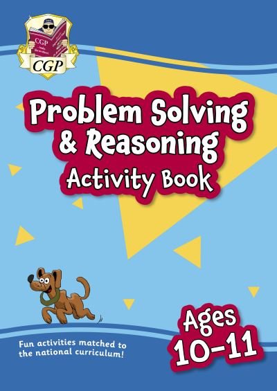 Cover for CGP Books · New Problem Solving &amp; Reasoning Maths Activity Book for Ages 10-11 (Year 6) - CGP KS2 Practise &amp; Learn (Paperback Bog) (2024)