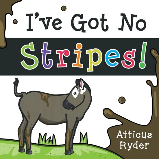 Cover for Atticus Ryder · I've Got No Stripes (Pocketbok) (2021)