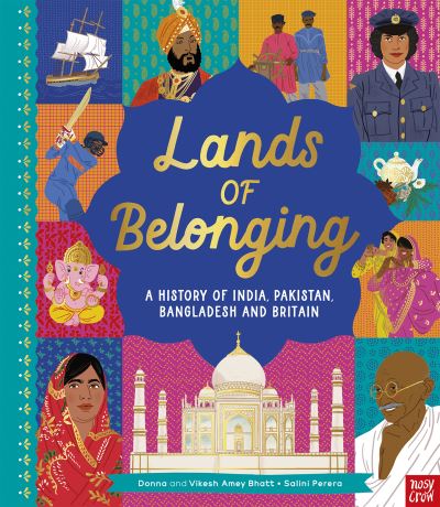 Cover for Donna Amey Bhatt · Lands of Belonging: A History of India, Pakistan, Bangladesh and Britain (Hardcover Book) (2022)