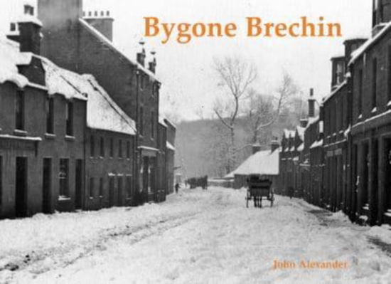 Cover for John Alexander · Bygone Brechin (Paperback Book) (2024)