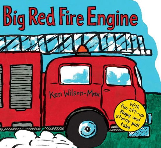 Cover for Ken Wilson-Max · Big Red Fire Engine (Hardcover Book) (2011)