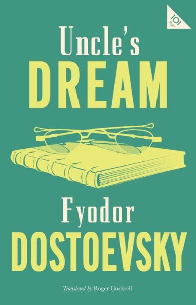 Cover for Fyodor Dostoevsky · Uncle's Dream: New Translation: Newly Translated and Annotated - Alma Classics 101 Pages (Paperback Book) (2020)