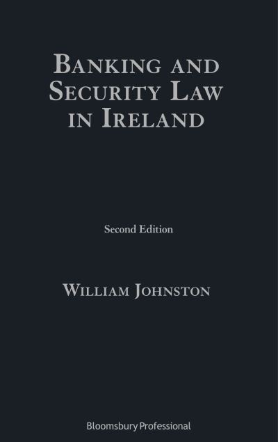 Cover for William Johnston · Banking and Security Law in Ireland (Hardcover Book) [2 Rev edition] (2020)