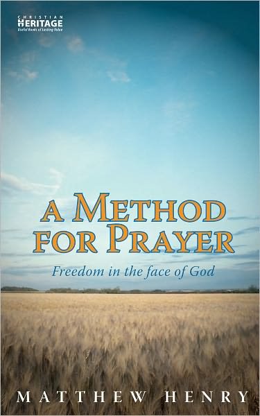 Cover for Matthew Henry · A Method for Prayer: Freedom in the Face of God (Pocketbok) [New edition] (2015)
