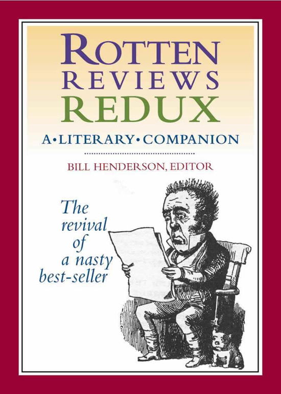 Rotten Reviews Redux: A Literary Companion - Bill Henderson - Książki - Pushcart Press - 9781888889680 - 22 listopada 2012